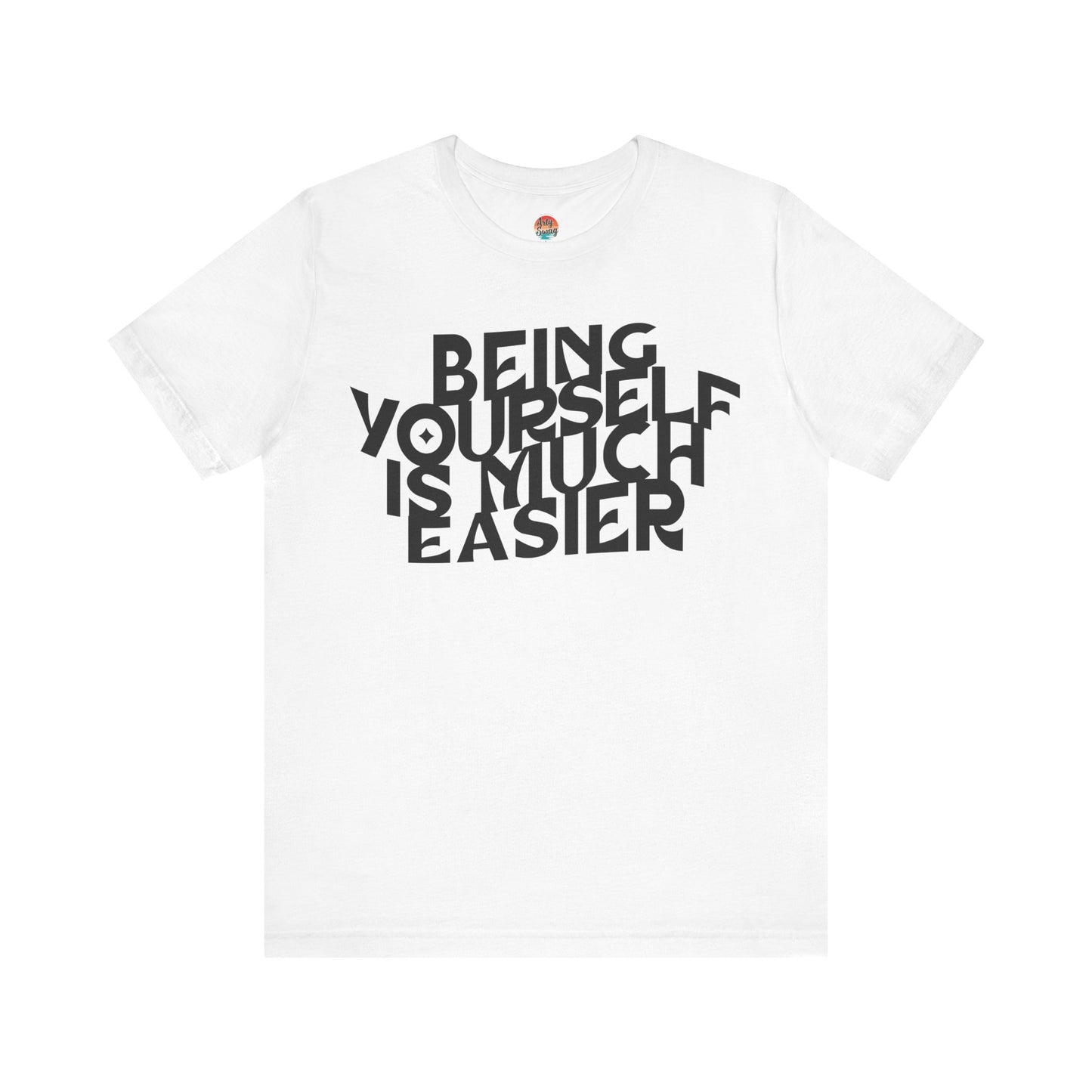 Being Yourself is Much Easier Unisex T-Shirt