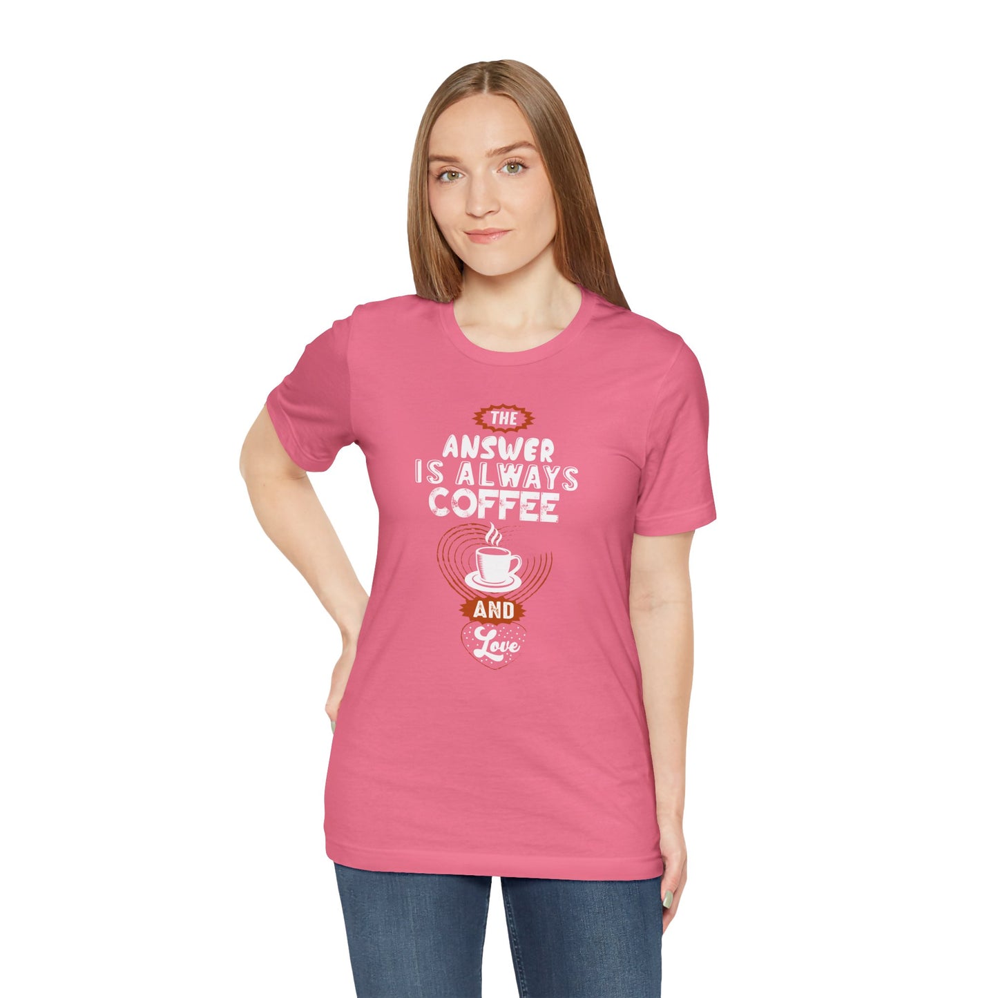 “The Answer is Always Coffee and Love” Unisex T-Shirt