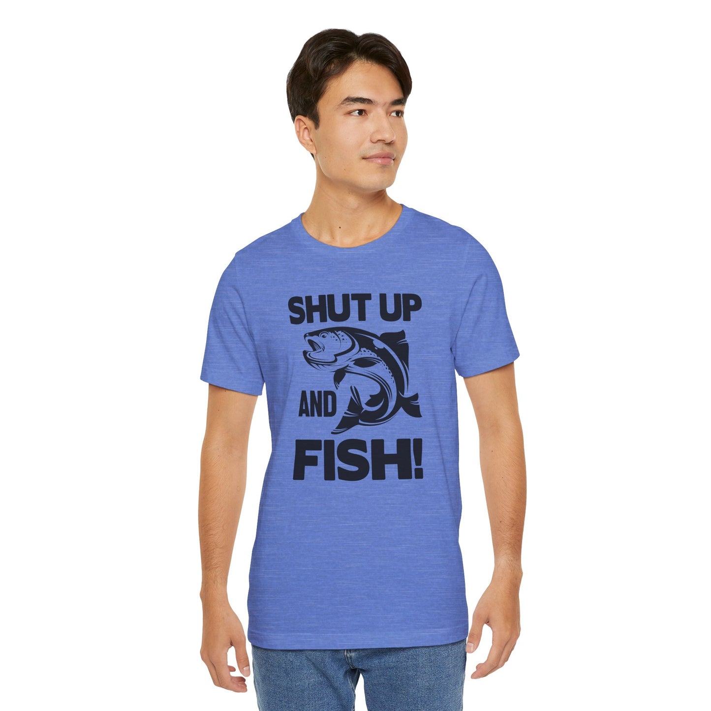 Shut Up and Fish Unisex T-Shirt