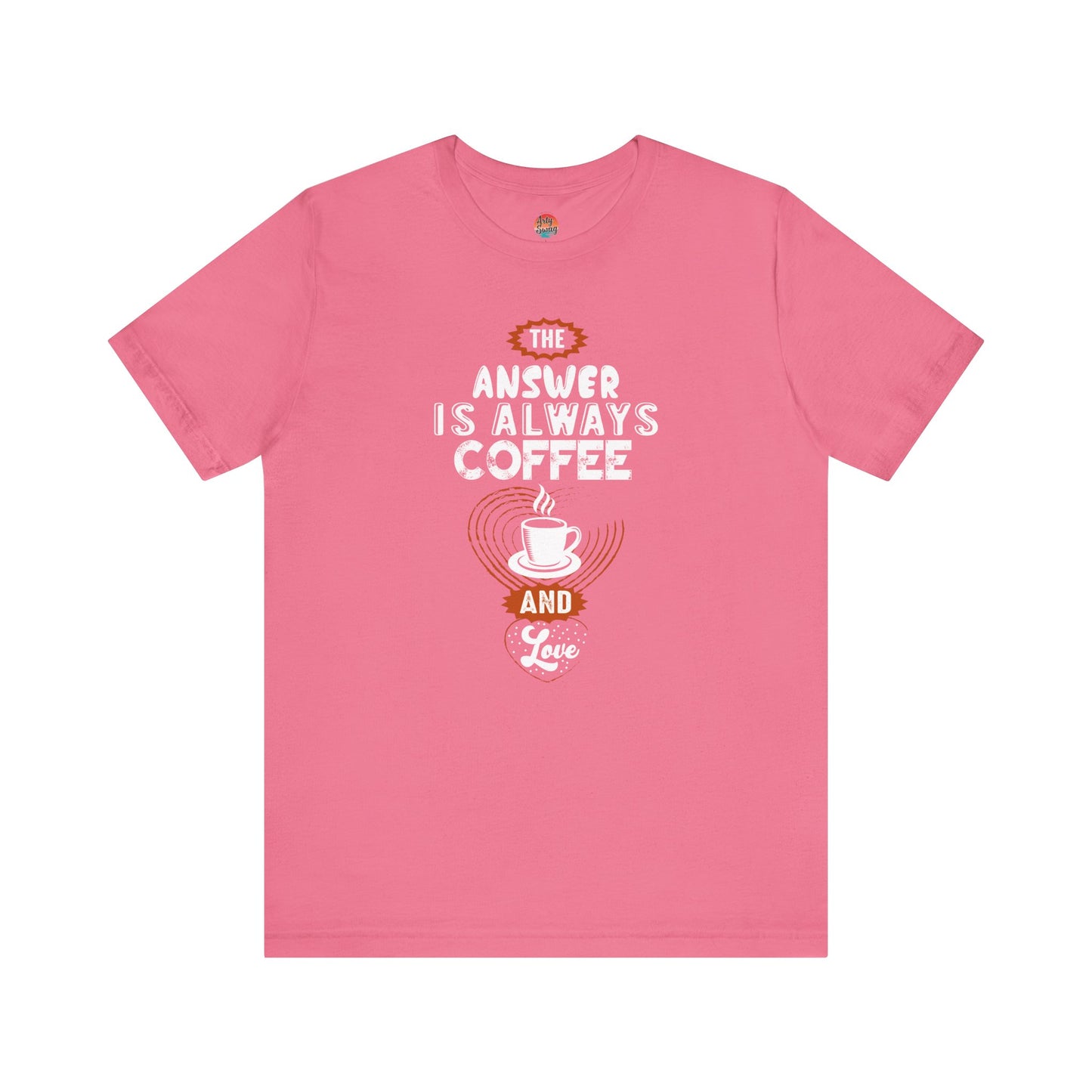 “The Answer is Always Coffee and Love” Unisex T-Shirt