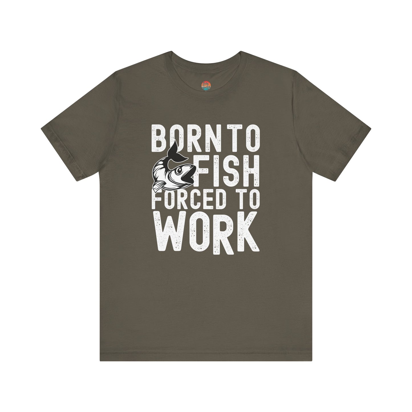 Born to Fish, Forced to Work Unisex T-Shirt