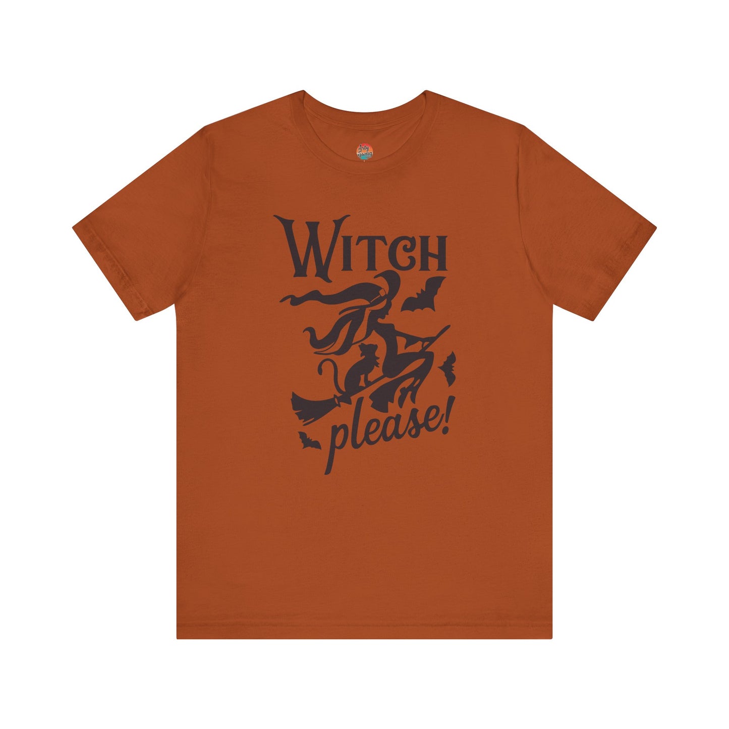 “Witch Please!” Unisex T-Shirt