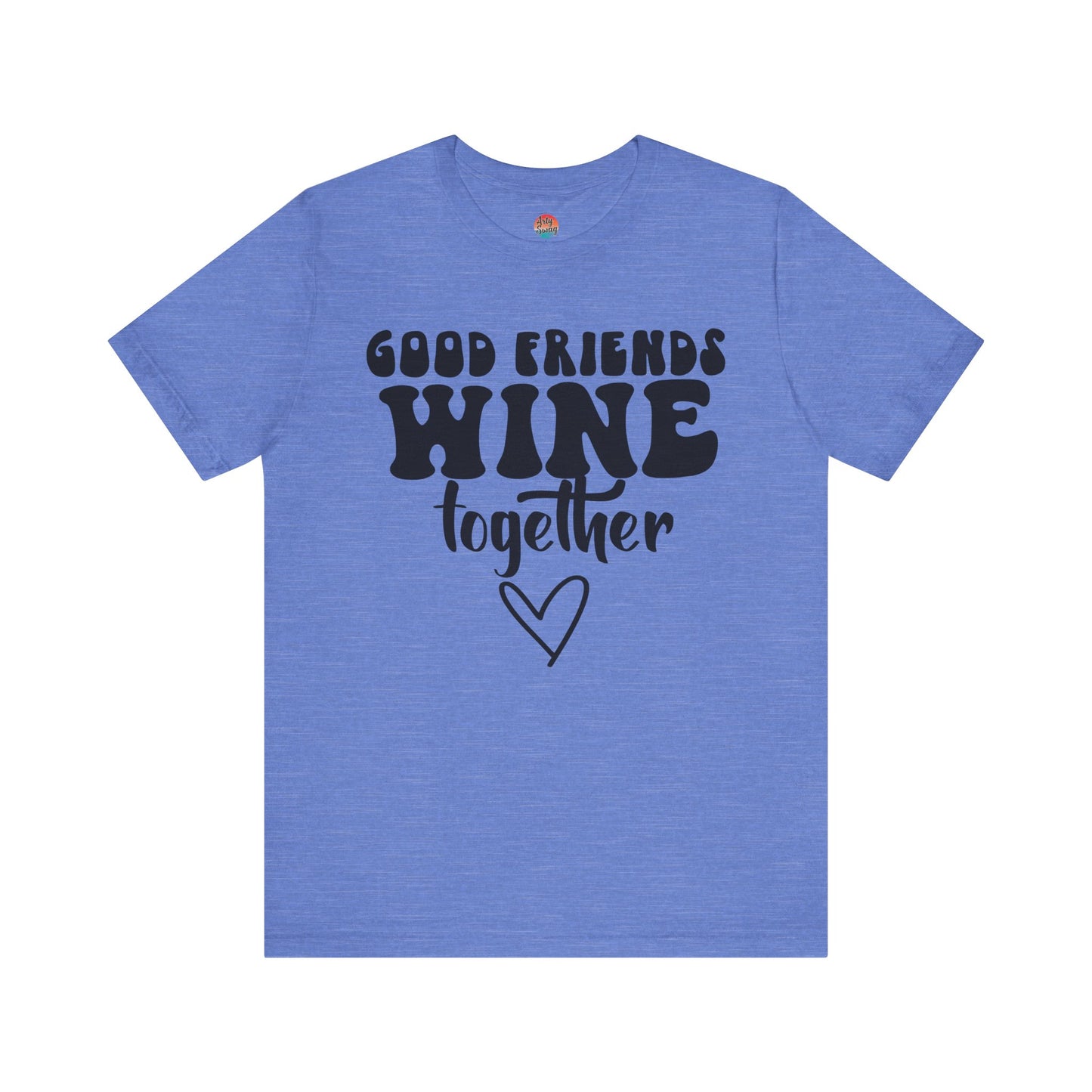 “Good Friends Wine Together” Unisex T-Shirt