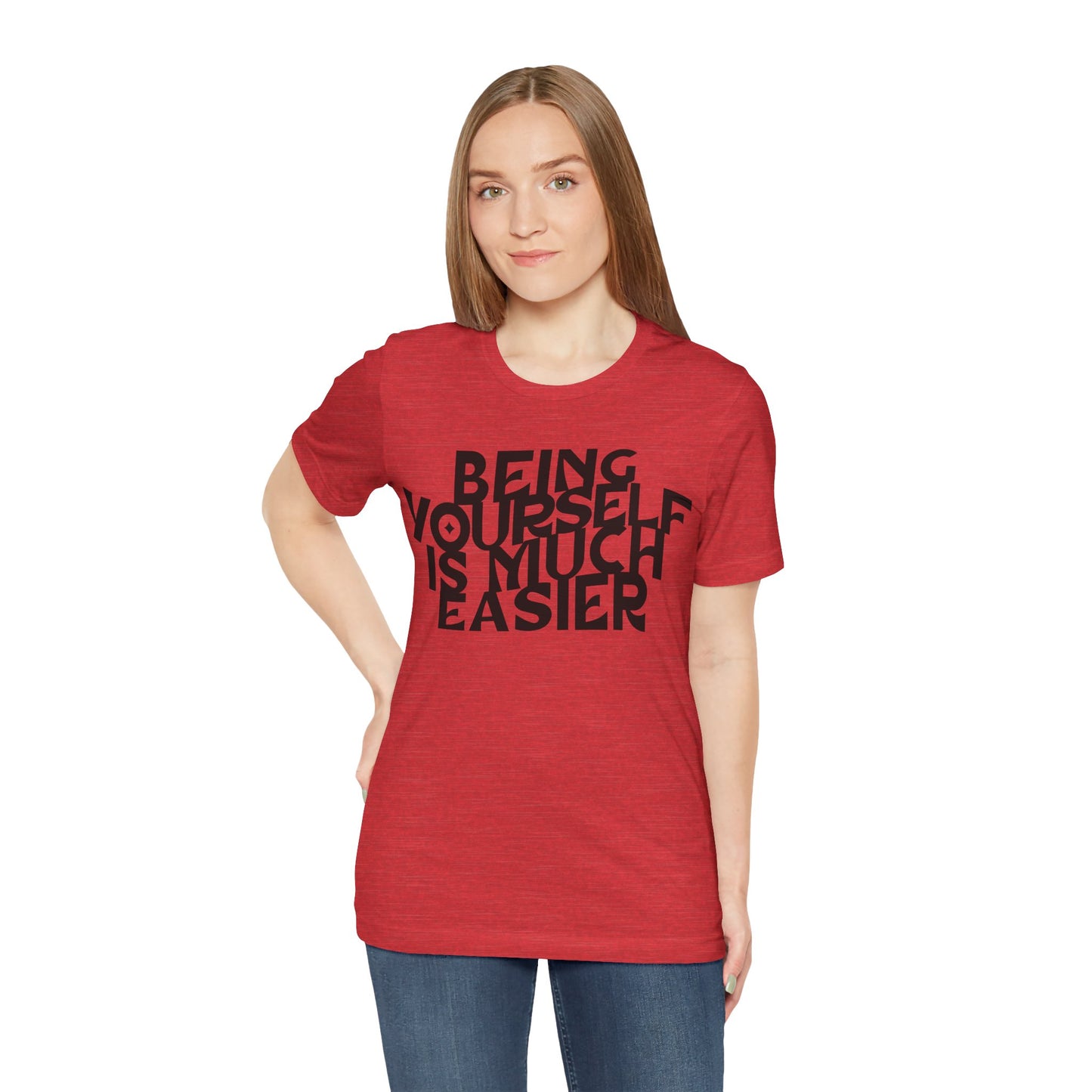 Being Yourself is Much Easier Unisex T-Shirt
