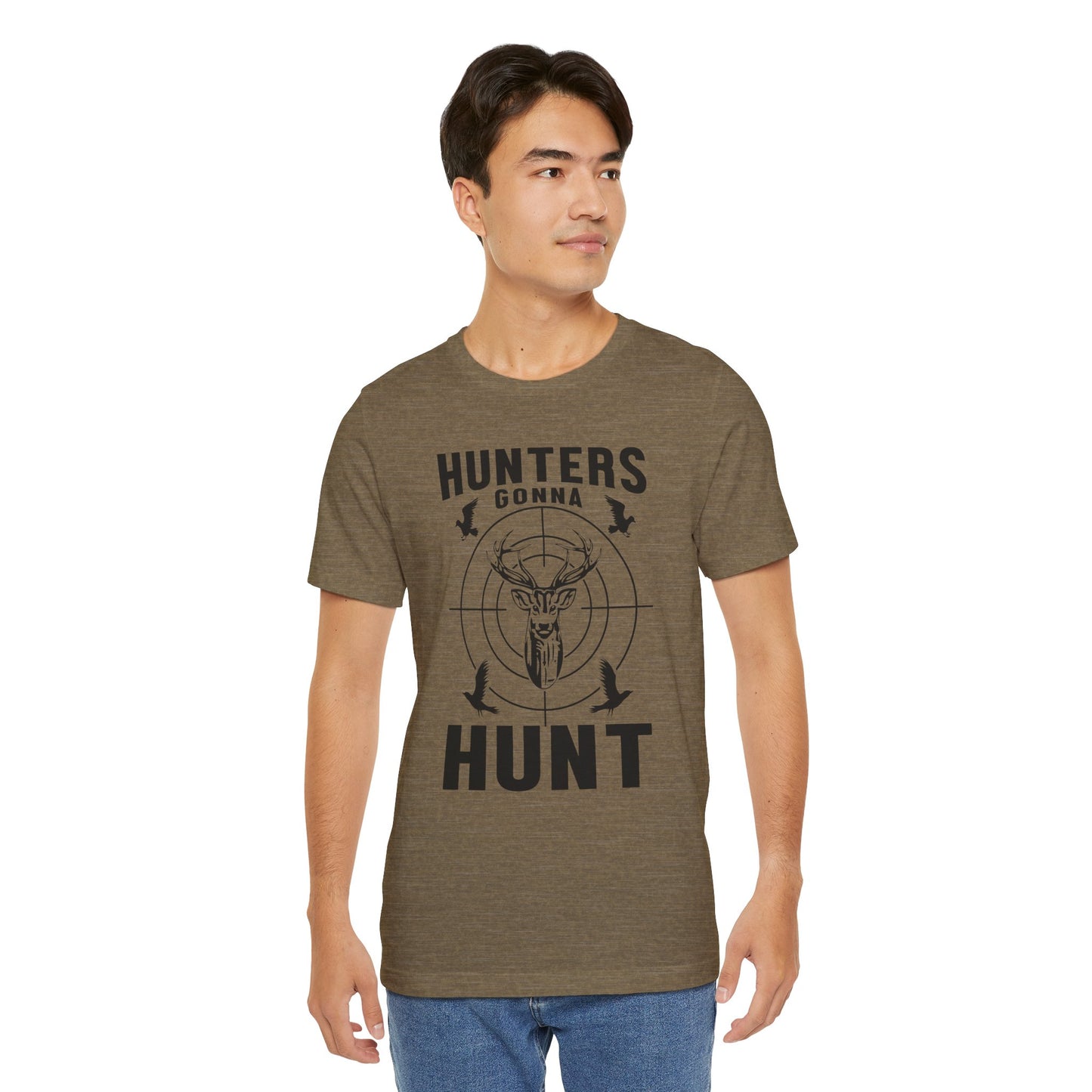 Hunters Gonna Hunt Unisex T-Shirt