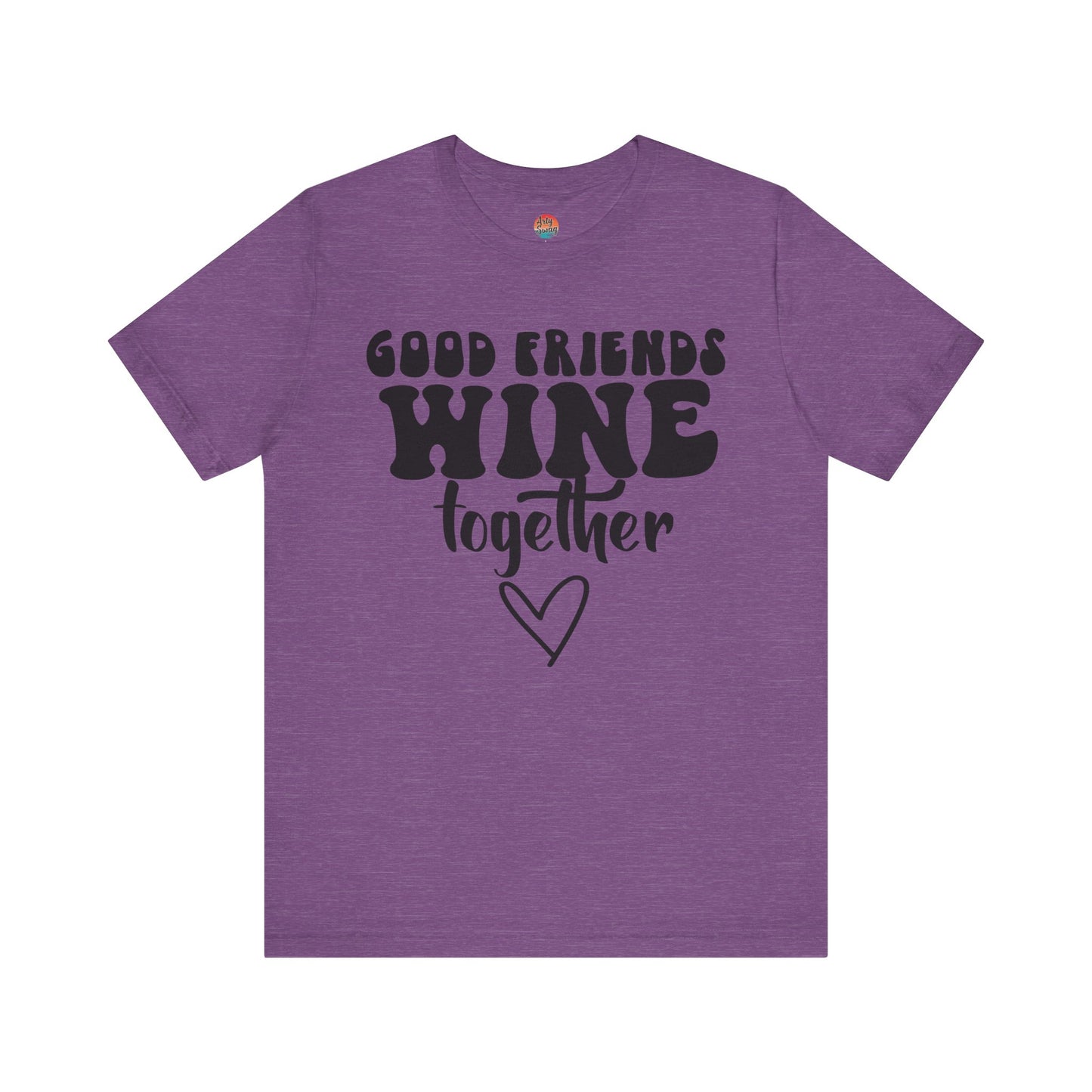 “Good Friends Wine Together” Unisex T-Shirt
