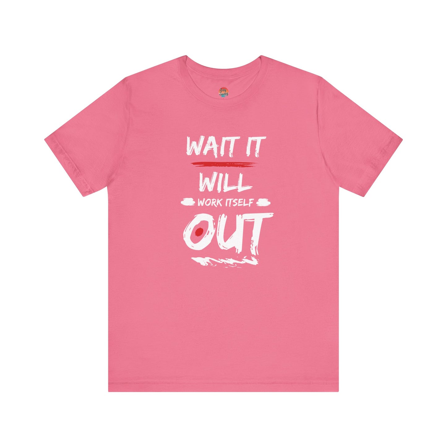 “Wait… It Will Work Itself Out” Unisex T-Shirt