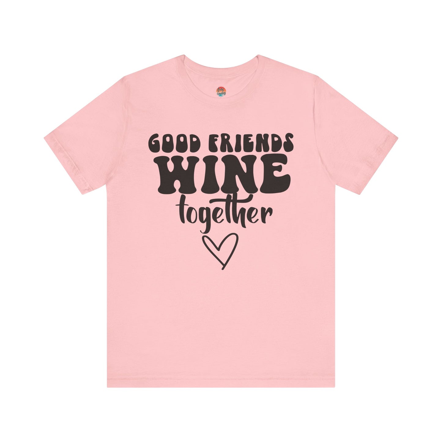 “Good Friends Wine Together” Unisex T-Shirt