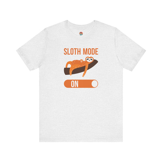 Sloth Mode On Unisex T-Shirt