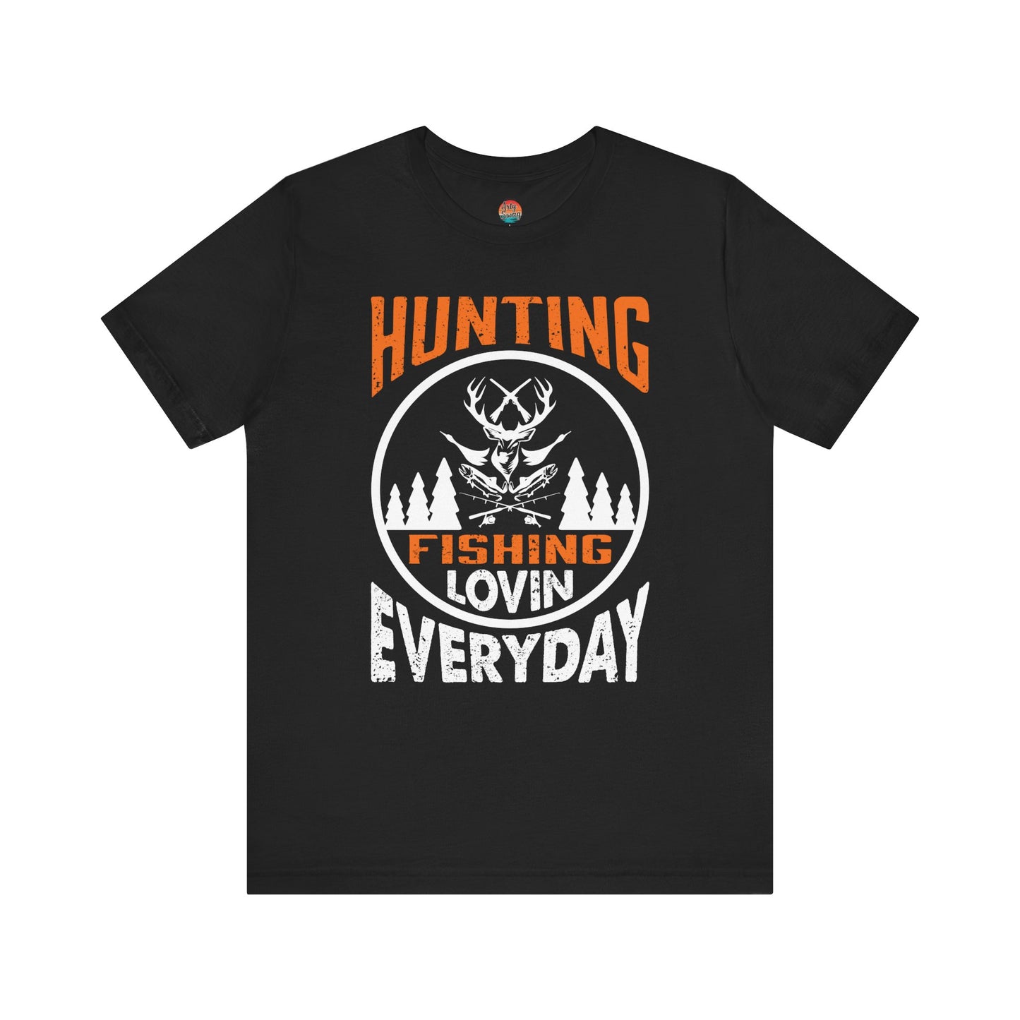 Hunting, Fishing, Lovin’ Everyday Unisex T-Shirt
