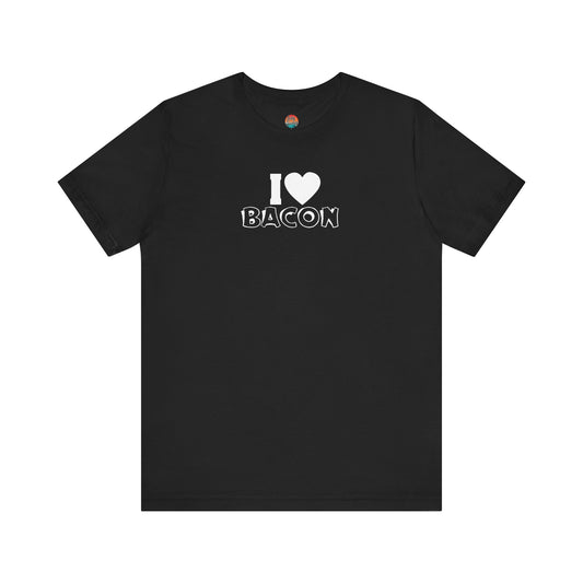 I Love Bacon Unisex T-Shirt