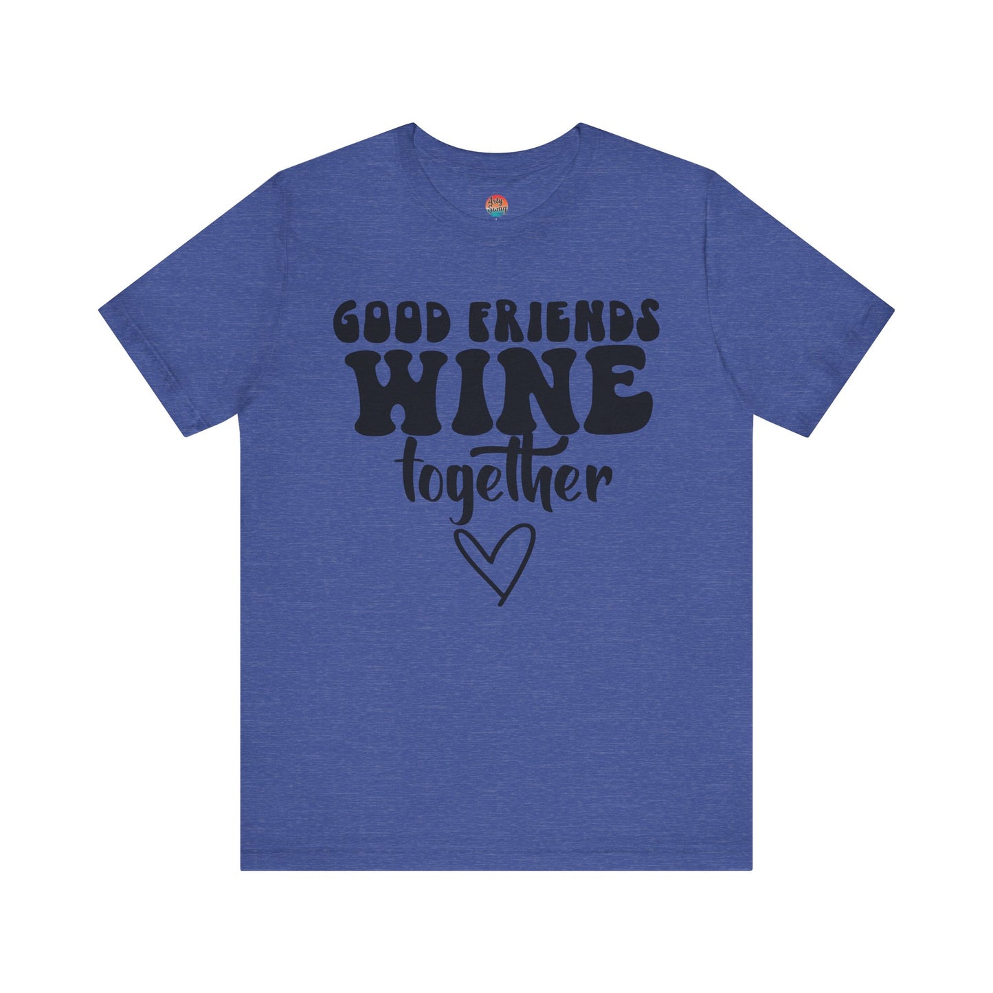 “Good Friends Wine Together” Unisex T-Shirt