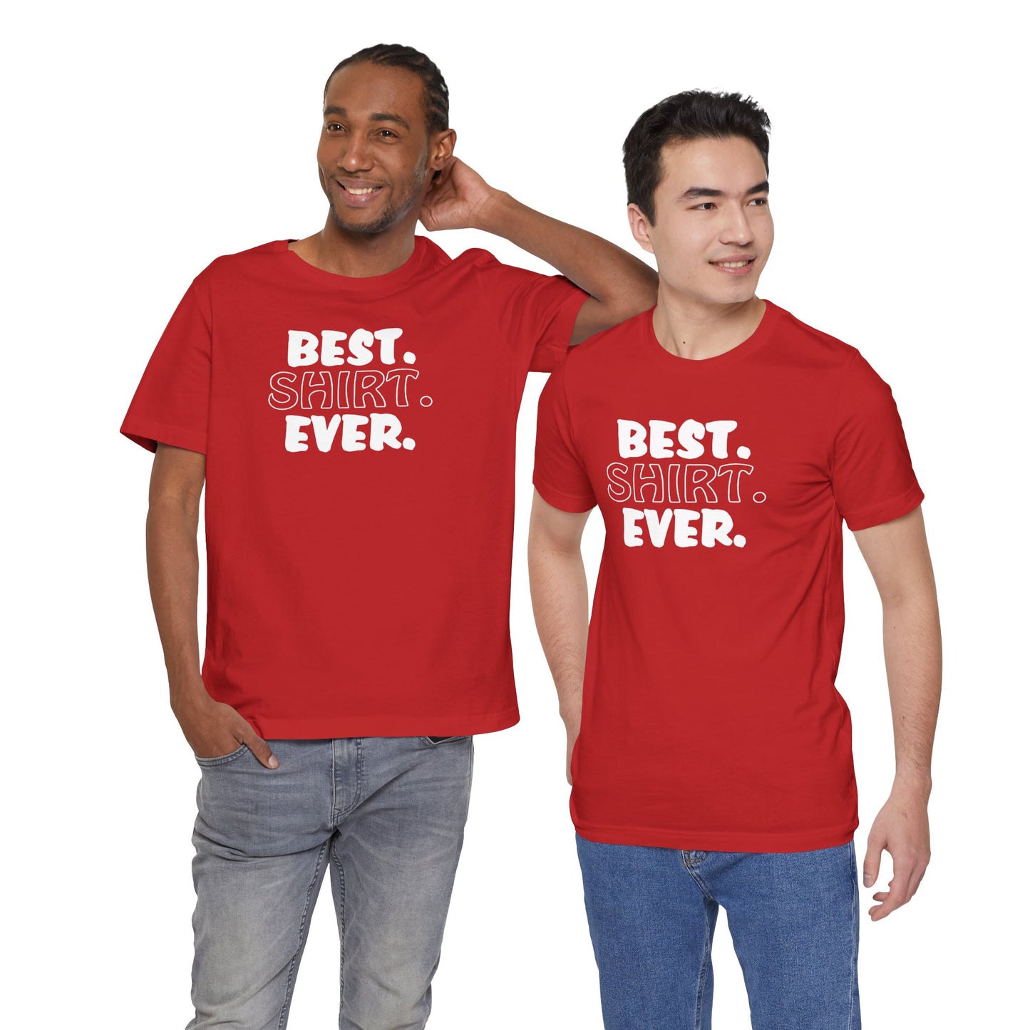 “Best Shirt Ever” Unisex T-Shirt