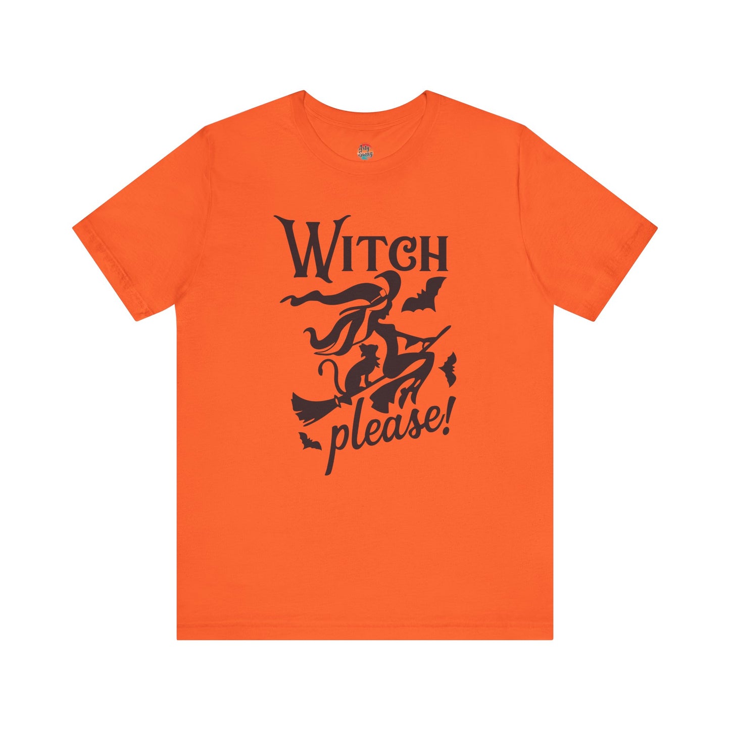 “Witch Please!” Unisex T-Shirt