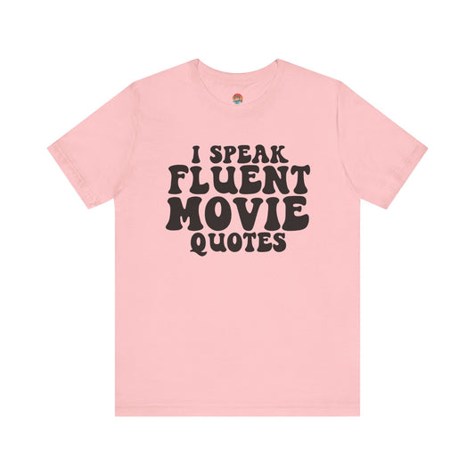 I Speak Fluent Movie Quotes Unisex T-Shirt
