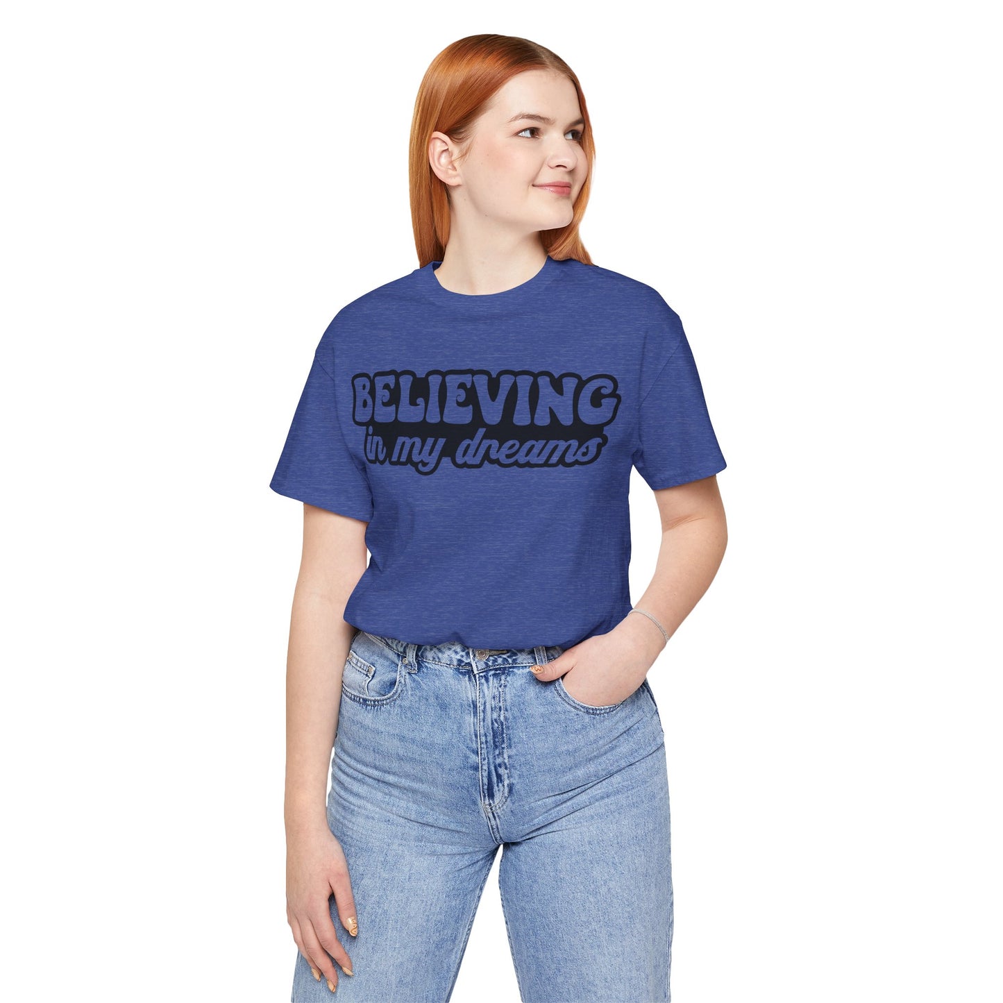 “Believing in My Dreams” Unisex T-Shirt