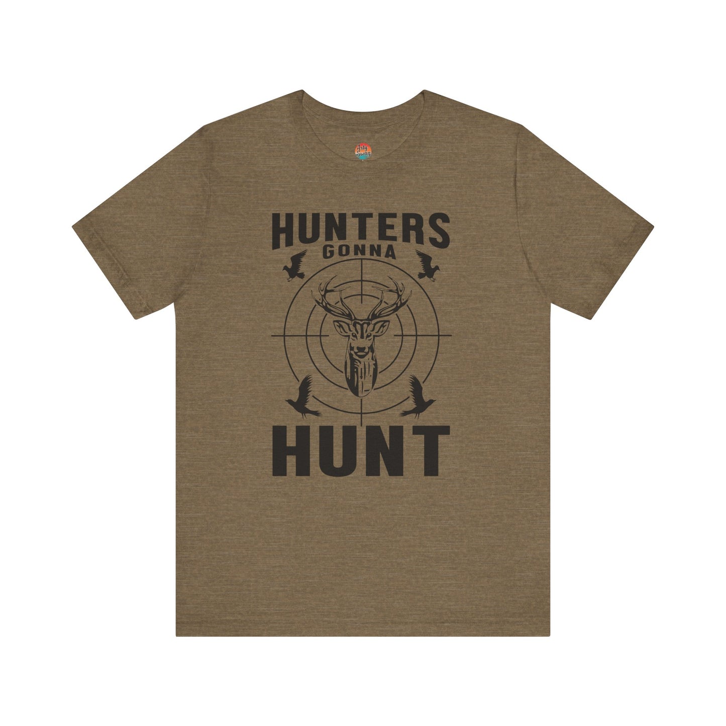 Hunters Gonna Hunt Unisex T-Shirt