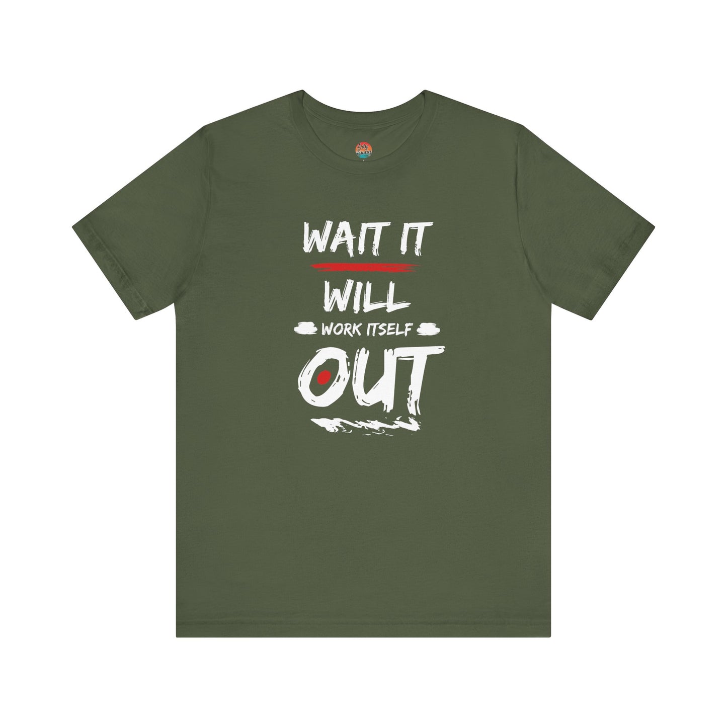 “Wait… It Will Work Itself Out” Unisex T-Shirt