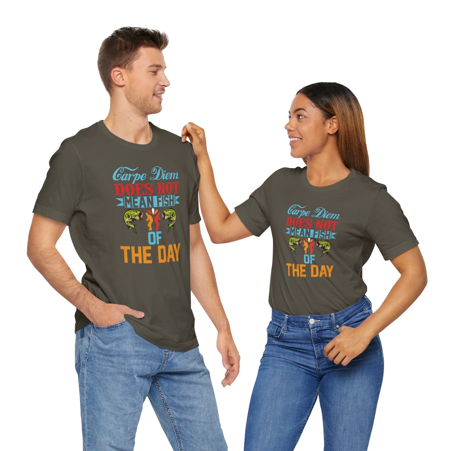 Carpe Diem Does Not Mean Fish of the Day Unisex T-Shirt