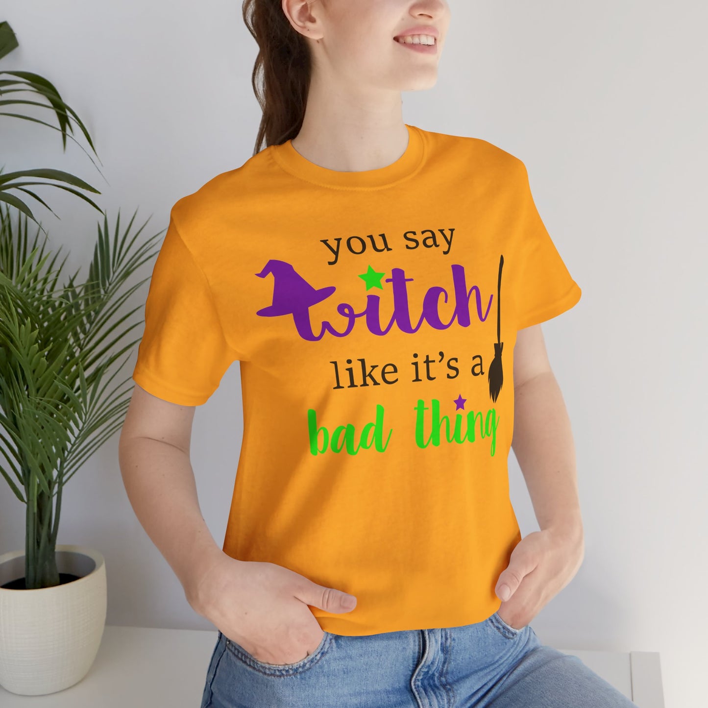 “You Say Witch Like It’s a Bad Thing” Unisex T-Shirt
