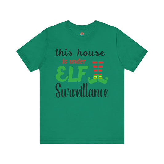 This House is Under Elf Surveillance Unisex T-Shirt