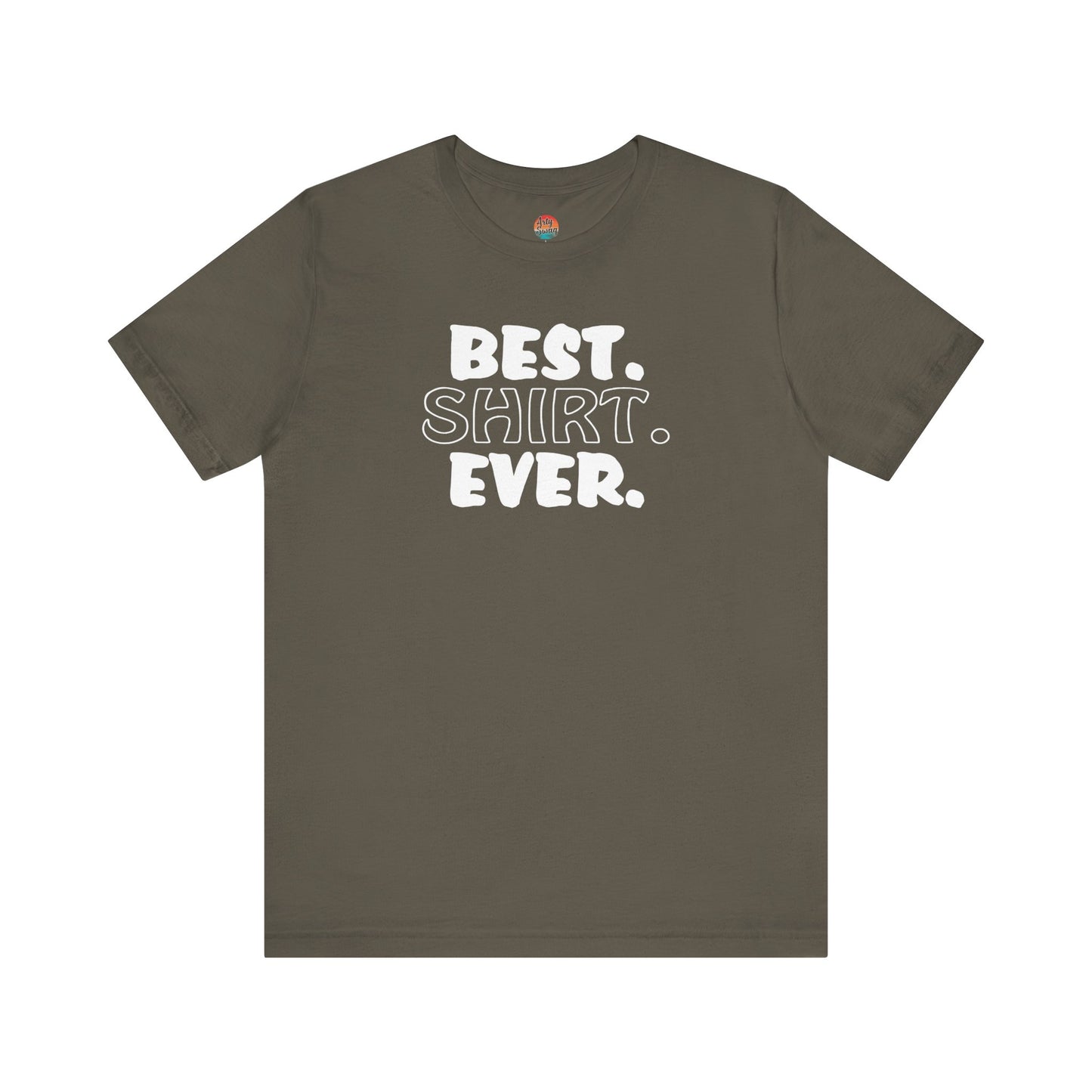 “Best Shirt Ever” Unisex T-Shirt