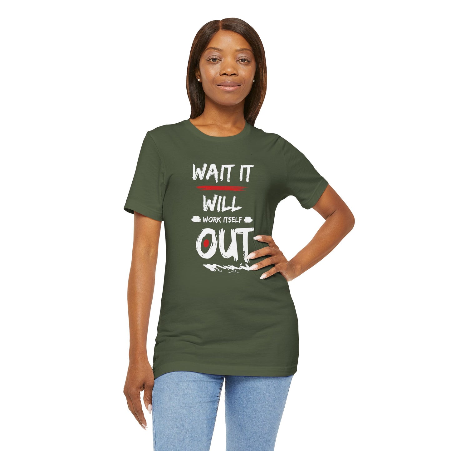 “Wait… It Will Work Itself Out” Unisex T-Shirt