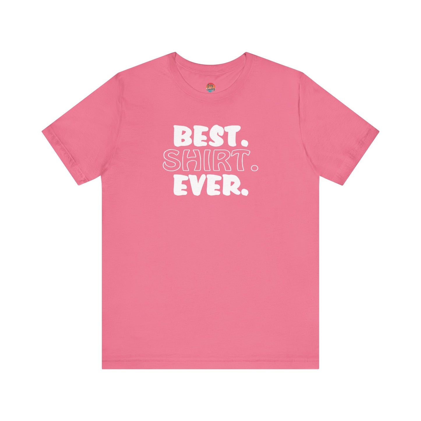 “Best Shirt Ever” Unisex T-Shirt