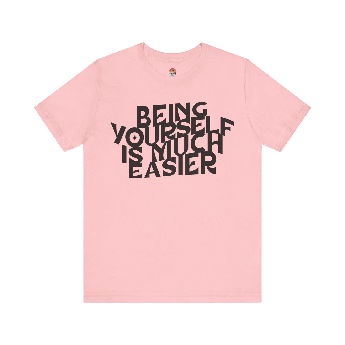 Being Yourself is Much Easier Unisex T-Shirt