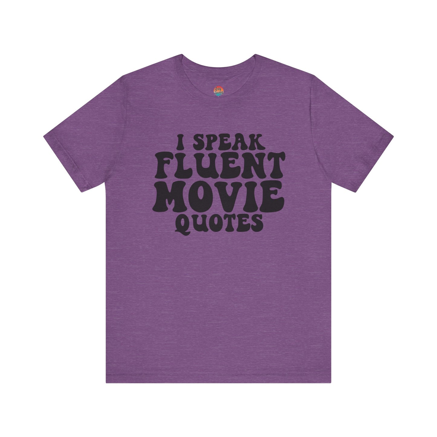 I Speak Fluent Movie Quotes Unisex T-Shirt
