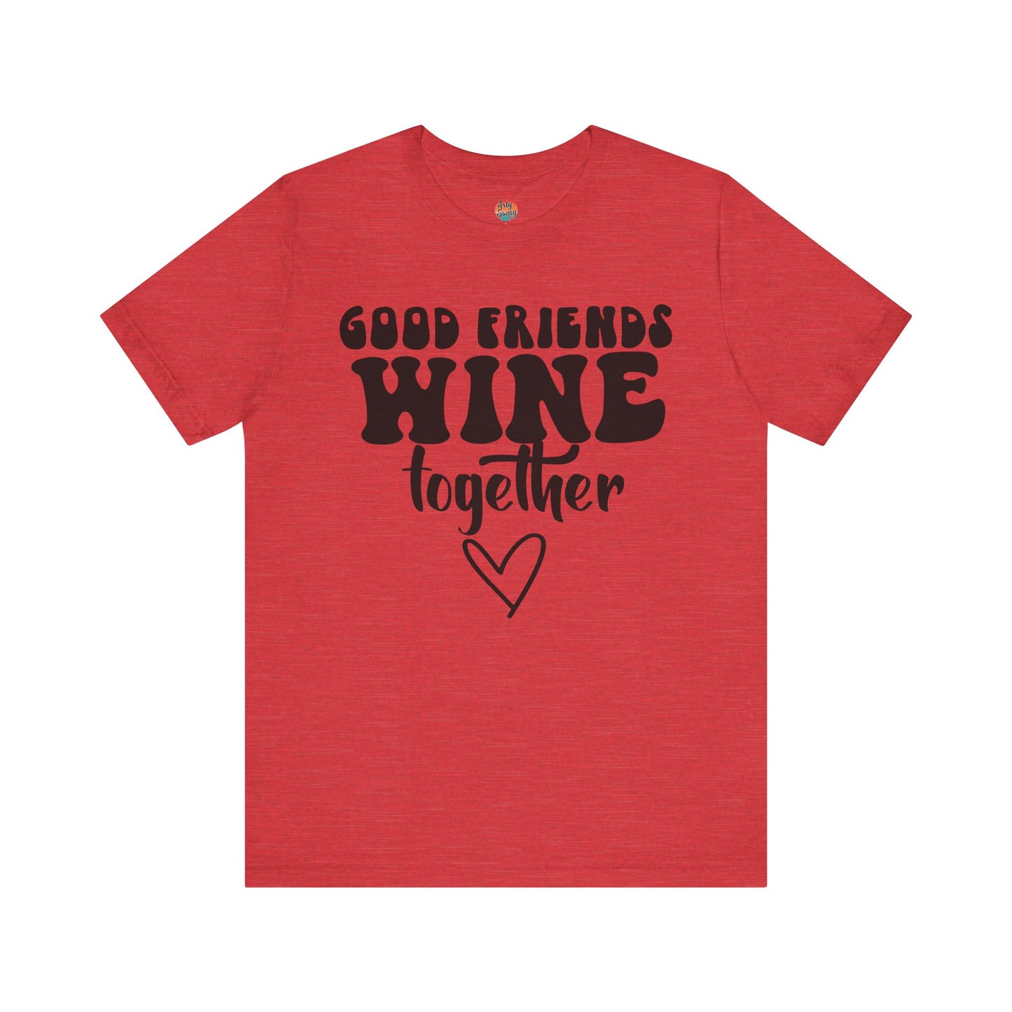 “Good Friends Wine Together” Unisex T-Shirt
