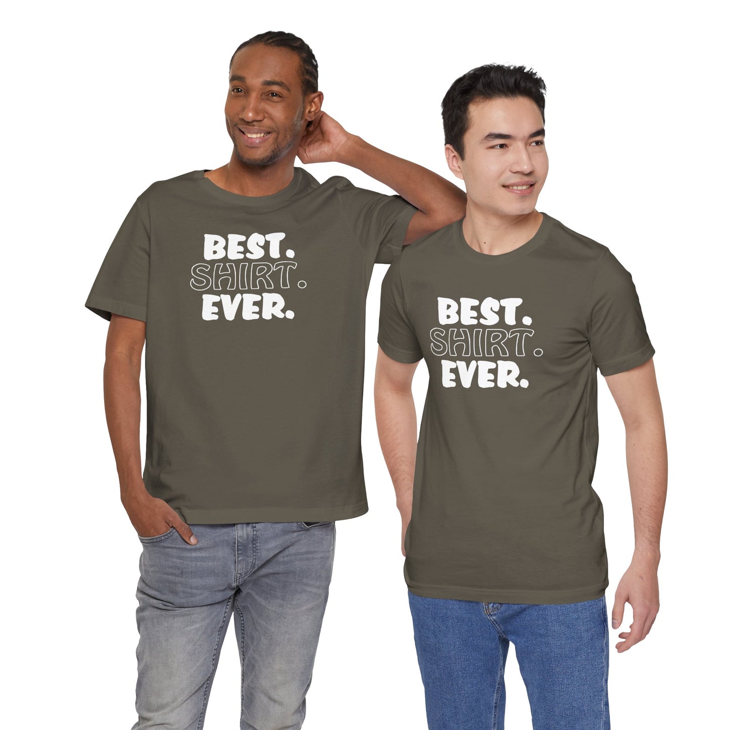 “Best Shirt Ever” Unisex T-Shirt
