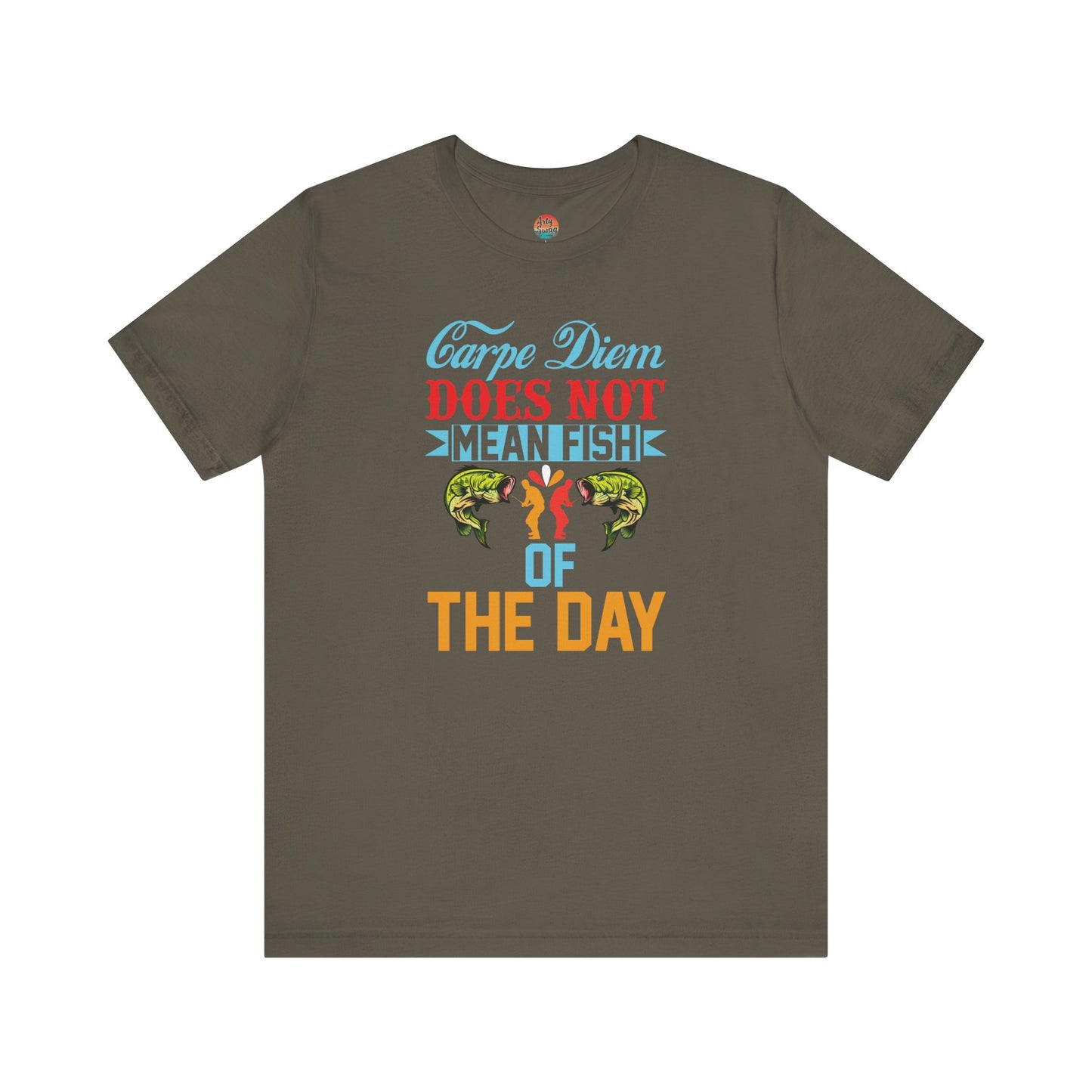 Carpe Diem Does Not Mean Fish of the Day Unisex T-Shirt