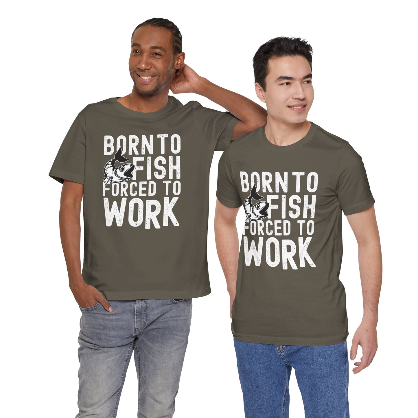 Born to Fish, Forced to Work Unisex T-Shirt