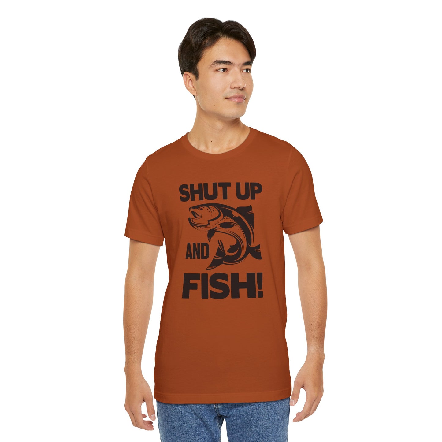 Shut Up and Fish Unisex T-Shirt