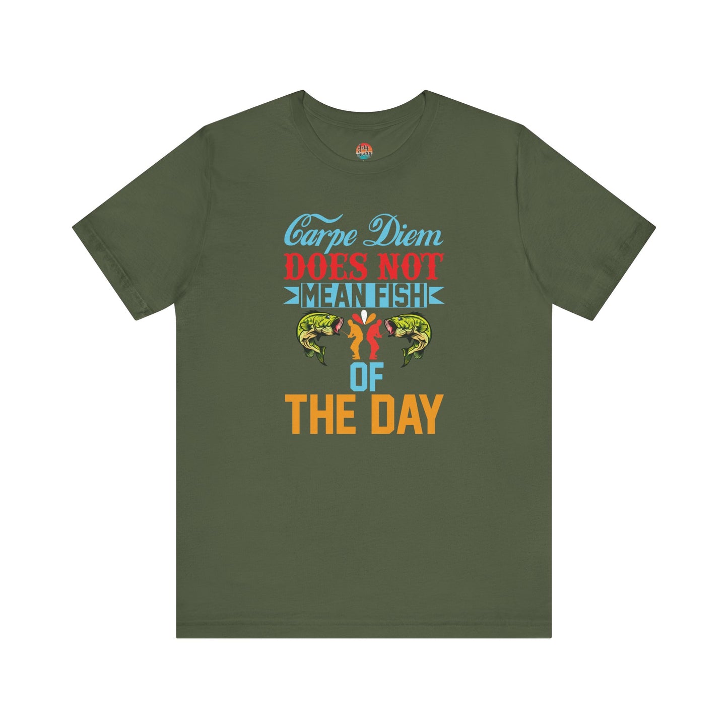 Carpe Diem Does Not Mean Fish of the Day Unisex T-Shirt