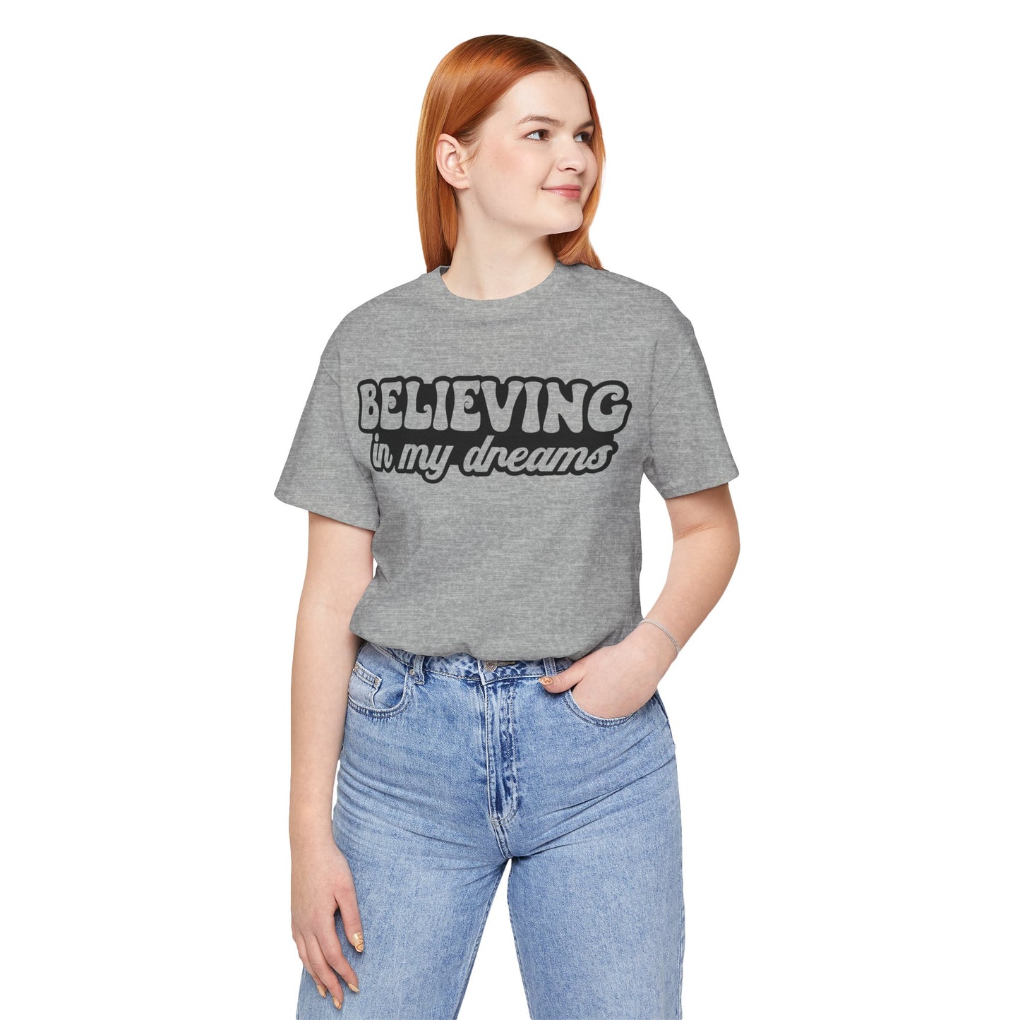 “Believing in My Dreams” Unisex T-Shirt