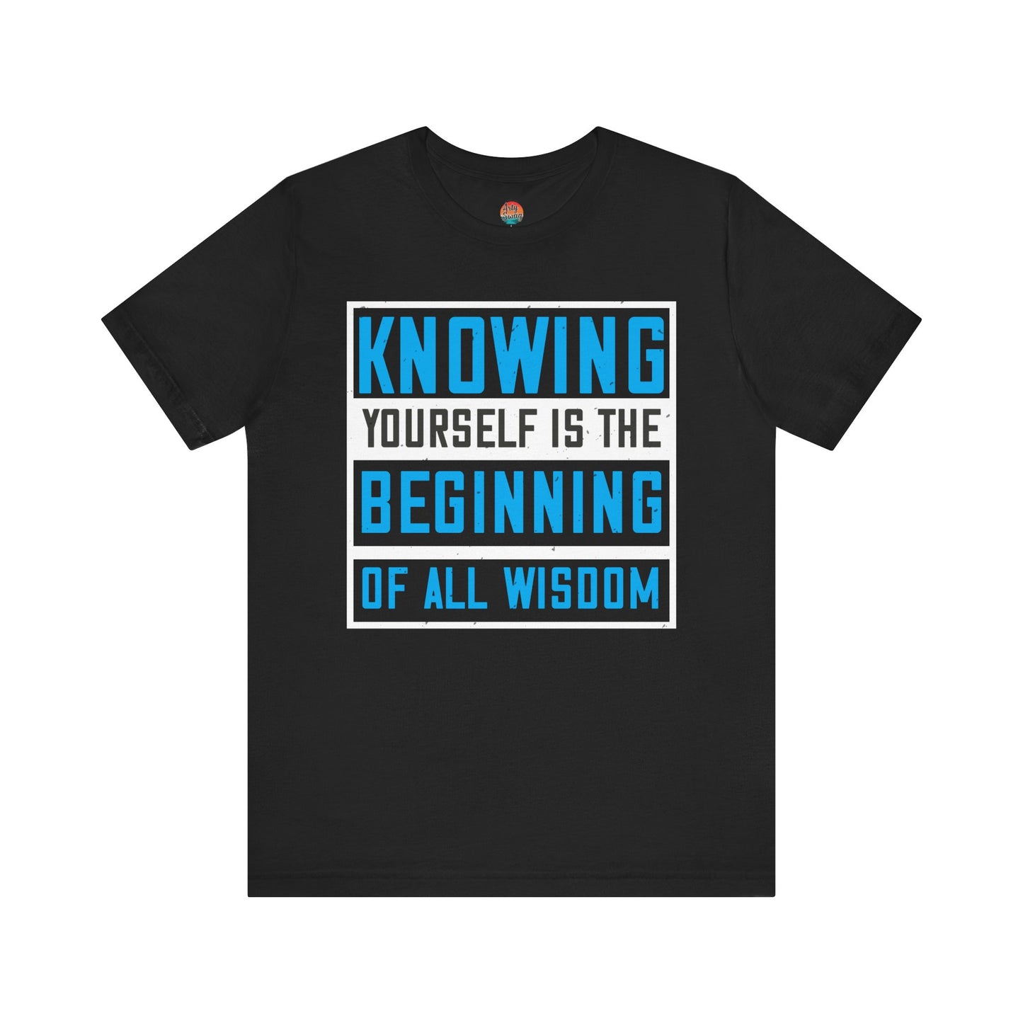 “Knowing Yourself Is the Beginning of All Wisdom” Unisex T-Shirt