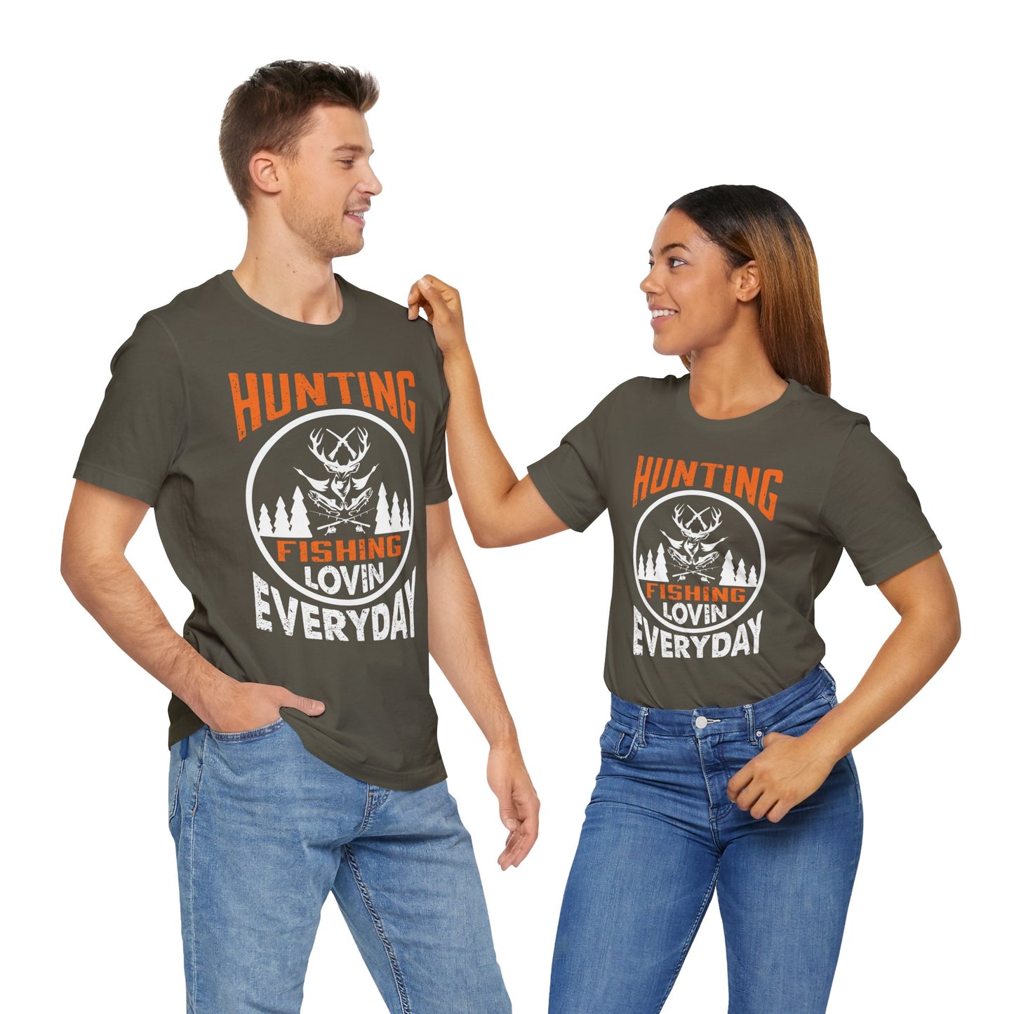 Hunting, Fishing, Lovin’ Everyday Unisex T-Shirt