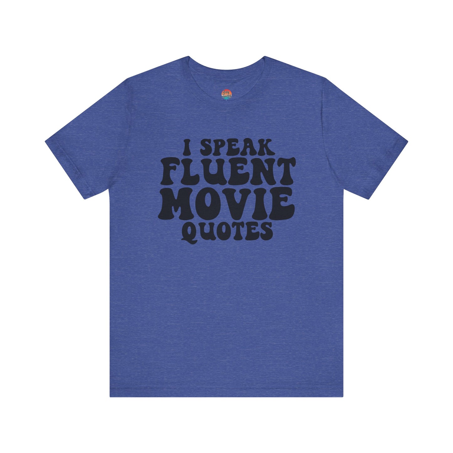 I Speak Fluent Movie Quotes Unisex T-Shirt